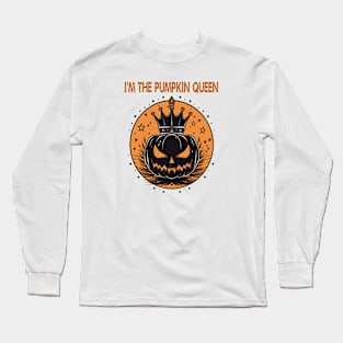 I'm the pumpkin queen Long Sleeve T-Shirt